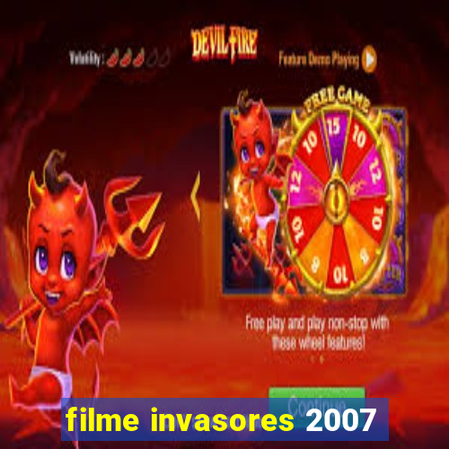 filme invasores 2007